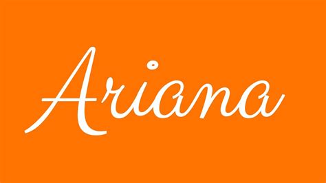 how to write ariana in cursive: exploring the art of writing names in flowing script